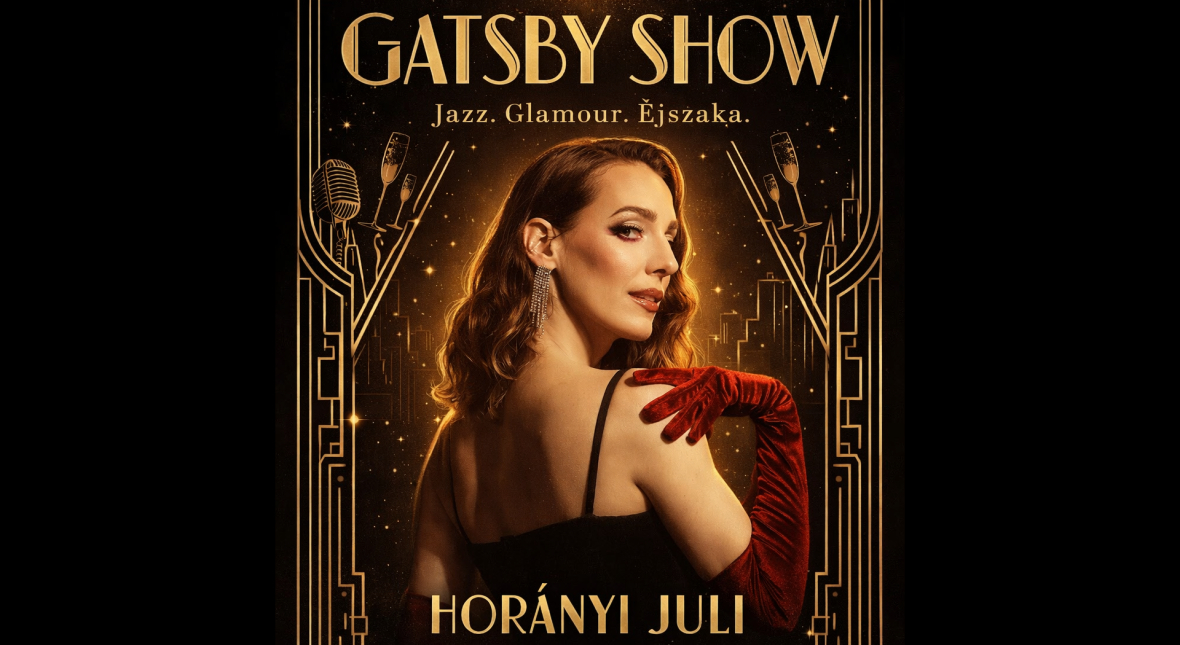 Gatsby show - Horányi Juli